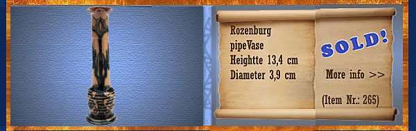 Nr.: 265, On offer decorative pottery of Rozenburg,  Description: Plateel PijpenVase, Height 13,4 cm Width 3,9 cm, Decorator : Unknown  